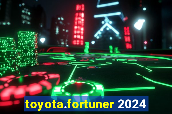 toyota.fortuner 2024